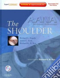 The Shoulder libro in lingua di Angelo Richard L. M.D., Esch James C. M.D., Ryu Richard K. N. M.D.