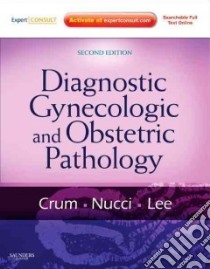 Diagnostic Gynecologic and Obstetric Pathology libro in lingua di Crum Christopher P. (EDT), Nucci Marisa R. M.D. (EDT), Lee Kenneth R. M.D. (EDT), Boyd Theonia K. M.D. (EDT)