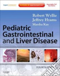 Pediatric Gastrointestinal and Liver Disease libro in lingua di Robert Wyllie