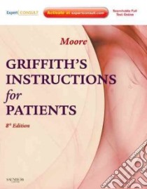 Griffith's Instructions for Patients libro in lingua di Moore Stephen W. M.D.