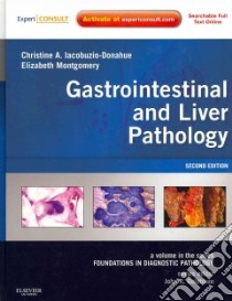 Gastrointestinal and Liver Pathology libro in lingua di Iacobuzio-donahue Christine A. (EDT), Montgomery Elizabeth M.D. (EDT)