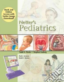 Netter's Pediatrics, Book and Online Access libro in lingua di Todd Florin