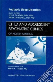 Pediatric Sleep Disorders libro in lingua di Shatkin Jess P. M.D. (EDT), Ivanenko Anna M.D. Ph.D. (EDT), Trivedi Harsh K. M.D. (EDT)