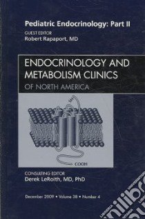 Pediatric Endocrinology libro in lingua di Rapaport Robert M.D. (EDT), Leroith Derek (EDT)