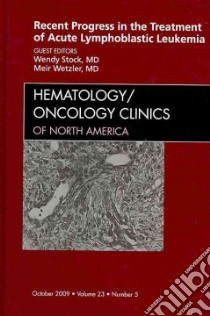 Recent Progress in the Treatment of Acute Lymphoblastic Leukemia libro in lingua di Stock Wendy M.D. (EDT), Wexler Meir M.D. (EDT)
