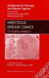 Antibacterial Therapy and Newer Agents libro in lingua di Kaye Keith S. M.D. (EDT), Kaye Donald M.D. (EDT)