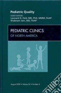 Pediatric Quality libro in lingua di Feld Leonard G. M.D. Ph.D. (EDT), Jain Shabnam M.D. (EDT)