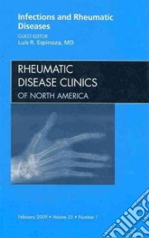 Infections and Rheumatic Diseases libro in lingua di Espinoza Luis R. M.D. (EDT)