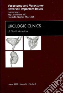 Vasectomy and Vasectomy Reversal: Important Issues libro in lingua di Sandlow Jay I. M. D. (EDT), Nagler Harris M. M. D. (EDT)