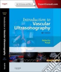 Introduction to Vascular Ultrasonography libro in lingua di Pellerito John S. M.D., Polak Joseph F. M.D.