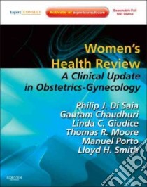 Women's Health Review libro in lingua di Disaia Philip J. M.D., Chaudhuri Gautam M.D. Ph.D., Giudice Linda C. M.D. Ph.D., Moore Thomas R. M.D.