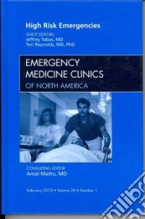 High Risk Emergencies libro in lingua di Tabas Jeffrey M.D. (EDT), Reynolds Teri M.D. Ph.D. (EDT), Mattu Amal (EDT)