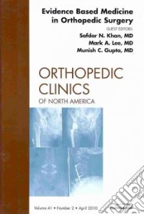 Evidence Based Medicine in Orthopedic Surgery libro in lingua di Khan Safdar (EDT), Lee Mark A. (EDT), Gupta Munish C. (EDT)