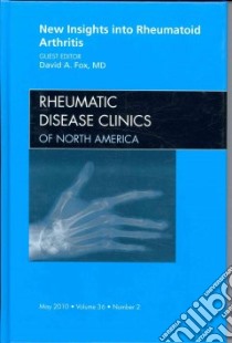 New Insights into Rheumatoid Arthritis libro in lingua di Fox David A. M.D.