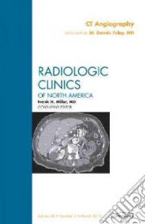 Ct Angiography libro in lingua di Foley W. Dennis M.D. (EDT), Miller Frank H. M.D. (EDT)