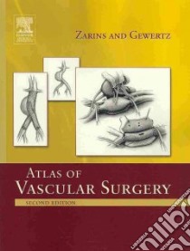 Atlas of Vascular Surgery libro in lingua di Zarins Christopher K. M.D., Gewertz Bruce L. M.D., Hirsh Kathy (ILT)