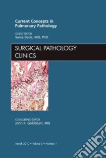Current Concepts in Pulmonary Pathology libro in lingua di Dacic Sanja M.D. Ph.D. (EDT)
