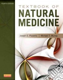 Textbook of Natural Medicine libro in lingua di Pizzorno Joseph E., Murray Michael T.