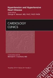 Hypertension and Hypertensive Heart Disease, an Issue of Car libro in lingua di George Mensah