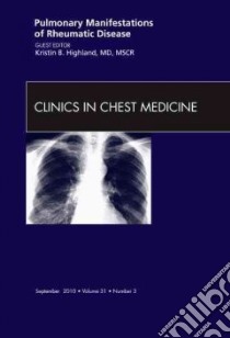 Pulmonary Manifestations of Rheumatic Disease, an Issue of C libro in lingua di Kristin Highland
