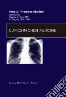 Pulmonary Embolism, an Issue of Clinics in Chest Medicine libro in lingua di Terence K Trow