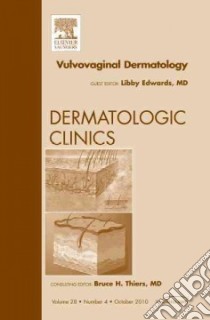 Vulvar Dermatologic Disease, an Issue of Dermatologic Clinic libro in lingua di Libby Edwards
