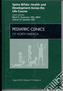 Spina Bifida, an Issue of Pediatric Clinics libro in lingua di Mark E Swanson