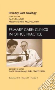 Primary Care Urology, An Issue of Primary Care Clinics in Of libro in lingua di Karl T Rew