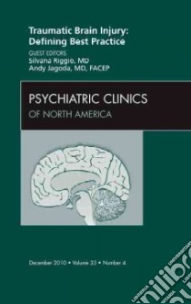 Traumatic Brain Injury, an Issue of Psychiatric Clinics libro in lingua di Silvana Riggio