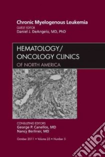 Chronic Myelogenous Leukemia, an Issue of Hematology/Oncolog libro in lingua di Moshe Talpaz