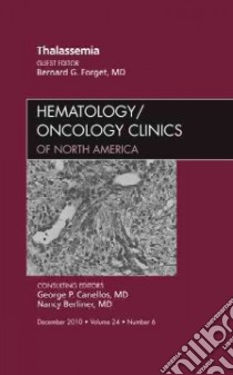 Thalassemia, an Issue of Hematology/oncology Clinics of Nort libro in lingua di Bernard Forget