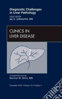 Histopathology, an Issue of Clinics in Liver Disease libro in lingua di Jay Lefkowitch