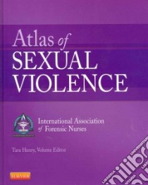 Atlas of Sexual Violence libro in lingua di International Association of Forensic Nurses (COR), Henry Tara (EDT)