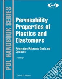 Permeability Properties of Plastics and Elastomers libro in lingua di Mckeen Laurence W.