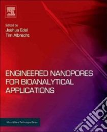Engineered Nanopores for Bioanalytical Applications libro in lingua di Edel Joshua B., Albrecht Tim