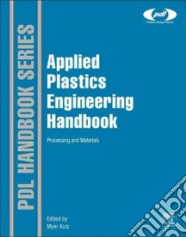 Applied Plastics Engineering Handbook libro in lingua di Kutz Myer (EDT)