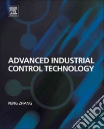 Advanced Industrial Control Technology libro in lingua di Zhang Peng