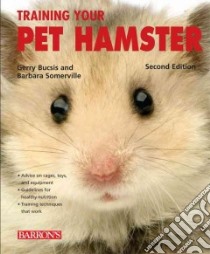 Training Your Pet Hamster libro in lingua di Bucsis Gerry, Somerville Barbara