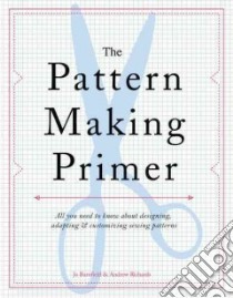 The Pattern Making Primer libro in lingua di Barnfield Jo, Richards Andrew