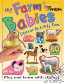 My Farm Babies Sticker Activity Book libro in lingua di Calver Paul (ILT), Gunzi Christiane (EDT)