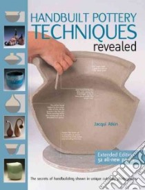 Handbuilt Pottery Techniques Revealed libro in lingua di Atkin Jacqui