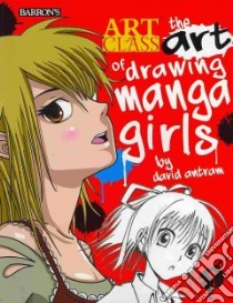 The Art of Drawing Manga Girls libro in lingua di Antram David