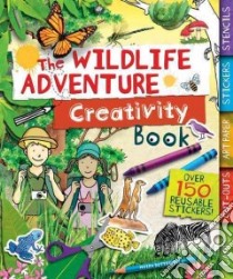 The Wildlife Adventure Creativity Book libro in lingua di Butterfield Moira