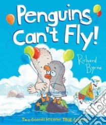 Penguins Can't Fly! libro in lingua di Byrne Richard