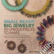Small Beads Big Jewelry libro in lingua di Power Jean