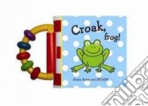 Croak, Frog! libro in lingua di Barron's Educational Series Inc. (COR)