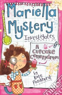 Mariella Mystery Investigates a Cupcake Conundrum libro in lingua di Pankhurst Kate