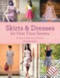 Skirts & Dresses for First Time Sewers libro in lingua di Haynes Christine