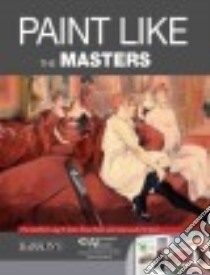 Paint Like the Masters libro in lingua di Barron's Educational Series Inc. (COR)