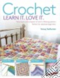Crochet Learn It, Love It libro in lingua di Todhunter Tracey